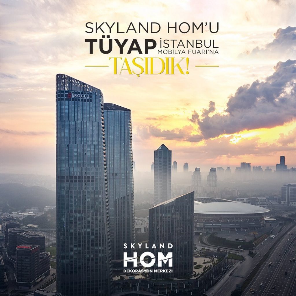 Skyland HOM Dekorasyon Merkezi TÜYAP İstanbul Mobilya Fuarı’ndaydı